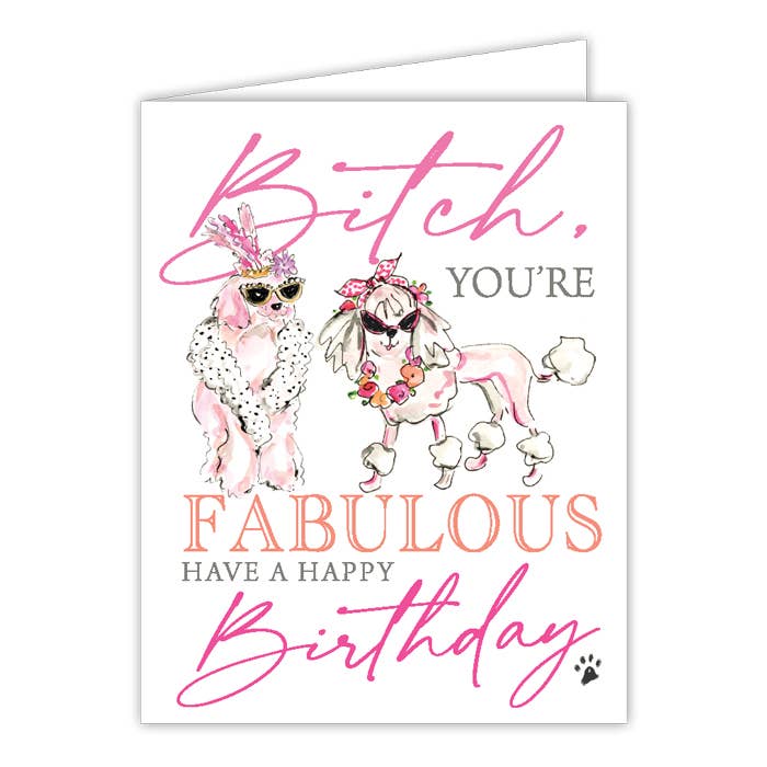 Bitch Youre Fabulous Greeting Card