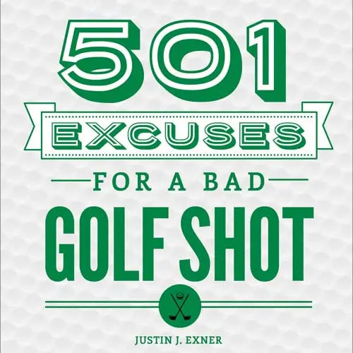 501 Excuse for A Bad Gold Shot